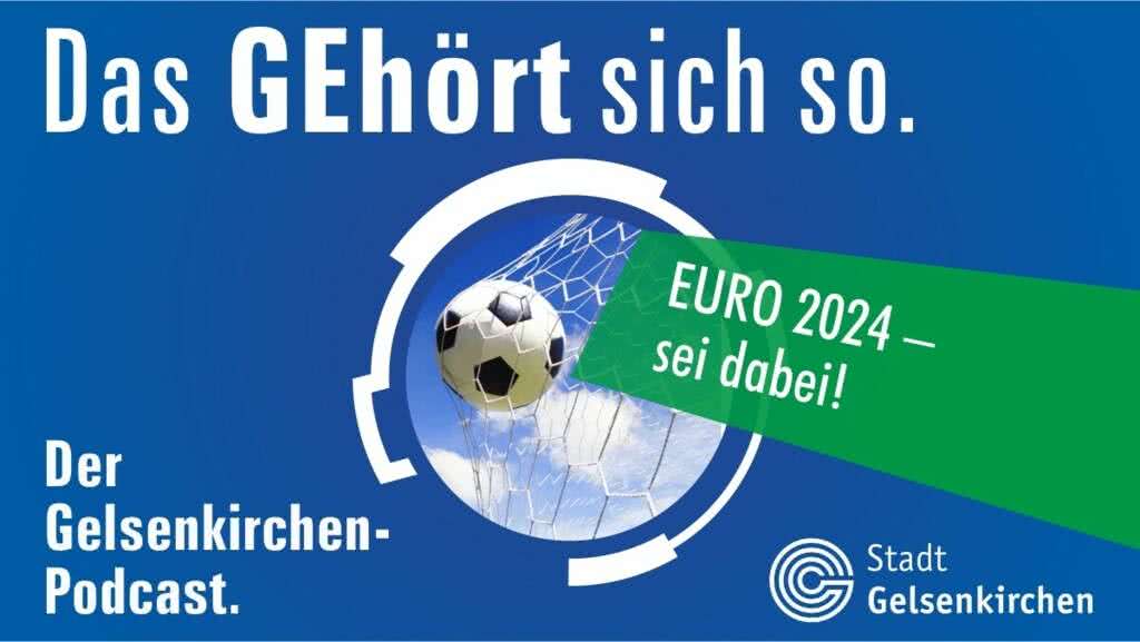 EURO 2024 in Gelsenkirchen – sei dabei!